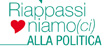 RIAPPASSIONIAMO(CI) ALLA POLITICA