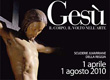 MOSTRA: GESÙ. IL CORPO, IL VOLTO NELL'ARTE